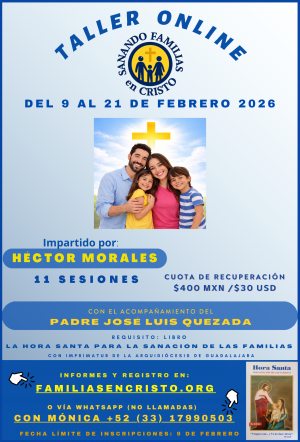Taller Sanando Familias en Cristo del 9 al 21 de Febrero de 2026.