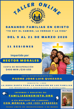 Taller Sanando Familias en Cristo del 9 al 21 de Marzo de 2026.